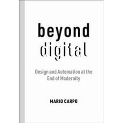 ISBN Beyond Digital : Design and Automation at the End of Modernity book Art & design English 192 pages