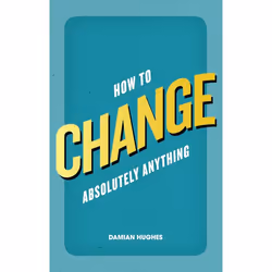 Pearson Education How to Change Absolutely Anything, 160 pages
