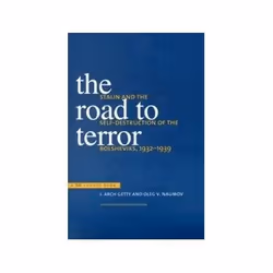 ISBN Road to Terror: Stalin and the Self-Destruction of the Bolsheviks, 1932-1939, Politics, English, 320 pages