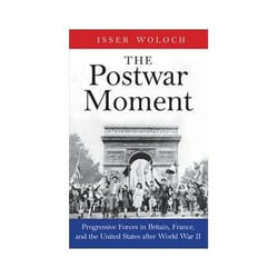 ISBN Postwar Moment: Progressive Forces in Britain, France, and the United States after World War II book Politics English Hardcover 560 pages