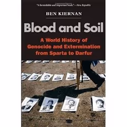 ISBN Blood and Soil : A World History of Genocide and Extermination from Sparta to Darfur, History, English, 768 pages