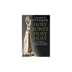 ISBN Holy Bones, Holy Dust : How Relics Shaped the History of Medieval Europe