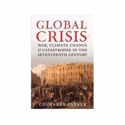 ISBN Global Crisis: War, Climate Change and Catastrophe in the Seventeenth Century, History, English, 904 pages