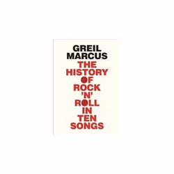 ISBN History of Rock 'n' Roll in Ten Songs, English, Paperback, 320 pages