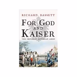 ISBN For God and Kaiser: The Imperial Austrian Army, 1619-1918, History, English, 616 pages