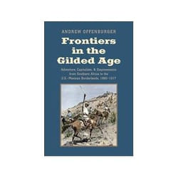 ISBN Frontiers in the Gilded Age: Adventure, Capitalism, and Dispossession from Southern Africa book History English Hardcover 320 pages