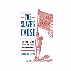ISBN Slave's Cause: A History of Abolition, History, English, Paperback, 784 pages