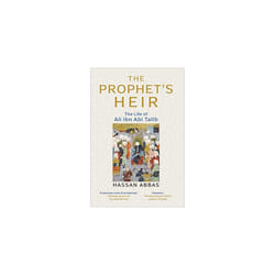 The Prophet's Heir: The Life of Ali Ibn Abi Talib