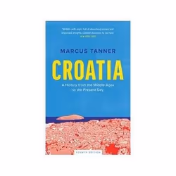 ISBN Croatia: A History from the Middle Ages to the Present Day, History, English, 392 pages