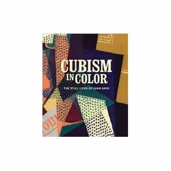 ISBN Cubism in Color: The Still Lifes of Juan Gris, Art & design, English, Hardcover, 176 pages