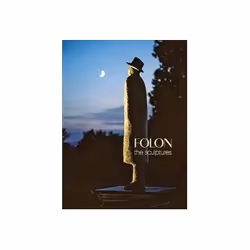 ISBN Folon: The Sculptures, Art & design, English, Hardcover, 208 pages