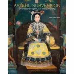 ISBN Artful Subversion : Empress Dowager Cixi's Image Making, Art & design, English, Hardcover, 196 pages