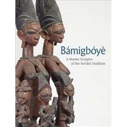 ISBN Bamigboye : A Master Sculptor of the Yoruba Tradition book English Hardcover 240 pages