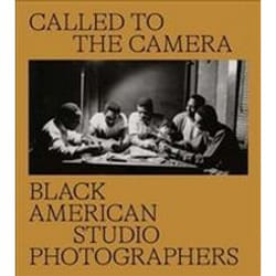 ISBN Called to the Camera : Black American Studio Photographers book Photography English Hardcover 256 pages