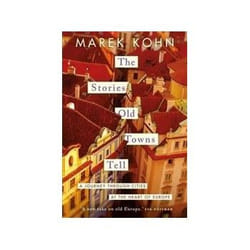 ISBN Stories Old Towns Tell: A Journey Through Cities at the Heart of Europe book History English Hardcover 329 pages