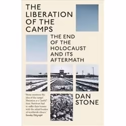 ISBN Liberation of the Camps : The End of the Holocaust and Its Aftermath, History, English, Paperback, 277 pages