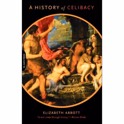 ISBN A History Of Celibacy, Religion, English, Paperback, 496 pages