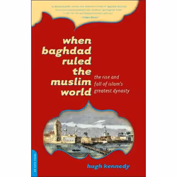 ISBN When Baghdad Ruled the Muslim World, History, English, Paperback, 376 pages