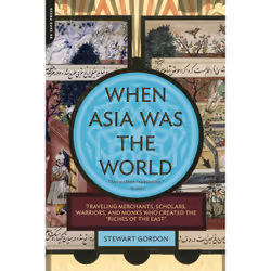 ISBN When Asia Was the World, History, English, Paperback, 256 pages