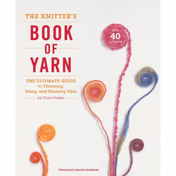 ISBN The Knitter’s Book of Yarn, Hardcover, 256 pages