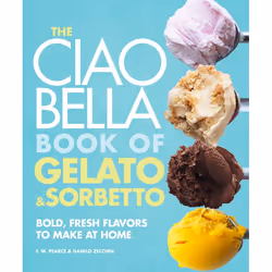 ISBN The Ciao Bella Book of Gelato and Sorbetto, Food & drink, English, Hardcover, 176 pages