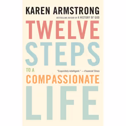 ISBN Twelve Steps to a Compassionate Life, Paperback, 240 pages