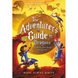 ISBN The Adventurer's Guide to Dragons (and Why They Keep Biting Me) book Children's English Hardcover 384 pages