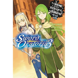 Hachette UK Is It Wrong to Try to Pick Up Girls in a Dungeon? On the Side: Sword Oratoria, Vol. 3 book English Paperback 256 pages