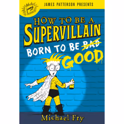 ISBN How to Be a Supervillain: Born to Be Good, Children's, English, Hardcover, 352 pages
