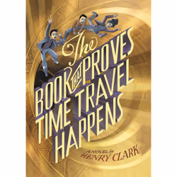 ISBN The Book That Proves Time Travel Happens, Children's, English, Hardcover, 416 pages