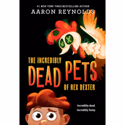 ISBN The Incredibly Dead Pets of Rex Dexter, Fiction, English, Paperback, 240 pages