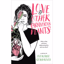 ISBN Love & Other Carnivorous Plants, Children & teenagers, English, Paperback, 352 pages