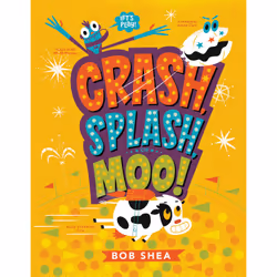 ISBN Crash, Splash, or Moo!, Fiction, English, Hardcover, 48 pages