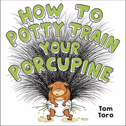 ISBN How to Potty Train Your Porcupine, Children's, English, Hardcover, 40 pages