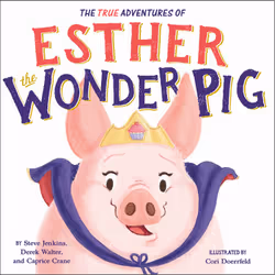 ISBN The True Adventures of Esther the Wonder Pig, Children's, English, Hardcover, 40 pages