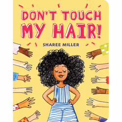 ISBN Don't Touch My Hair!, Children's, English, 24 pages