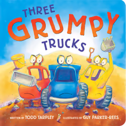 ISBN Three Grumpy Trucks, Children's, English, 26 pages