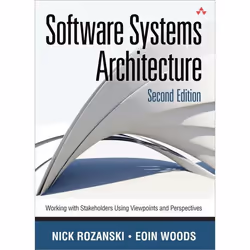 Pearson Education Software Systems Architecture, Manual, English, 704 pages, Nick Rozanski, Eóin Woods, Addison-Wesley