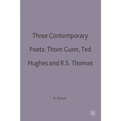 ISBN Three Contemporary Poets: Thom Gunn, Ted Hughes and R.S. Thomas, English, Paperback, 287 pages