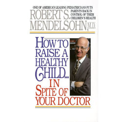 ISBN How to Raise a Healthy Child in Spite of Your Doctor