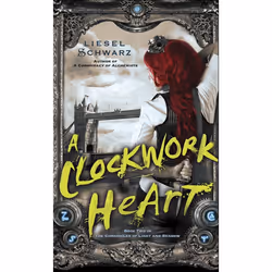 ISBN A Clockwork Heart, Fiction, English, Mass Market Paperback, 352 pages