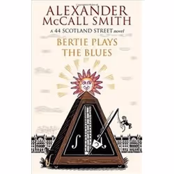 ISBN Bertie Plays The Blues : 44 Scotland Street Novel, General novel, English, 272 pages