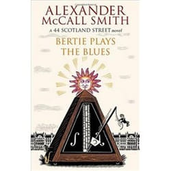 ISBN Bertie Plays The Blues : 44 Scotland Street Novel book General novel English 272 pages