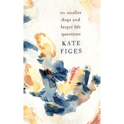 Hachette UK On Smaller Dogs and Larger Life Questions book English Hardcover 192 pages