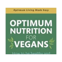 ISBN Optimum Nutrition For Vegans : How To Be Healthy And Optimally Nourished On A Plant-Based Diet, Health, mind & body, Eng ...