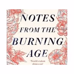 ISBN Notes from the Burning Age, General novel, English, Paperback, 480 pages