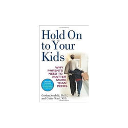 ISBN Hold on to Your Kids : Why Parents Need to Matter More Than Peers