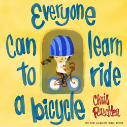 ISBN Everyone Can Learn to Ride a Bicycle, English, Hardcover, 32 pages