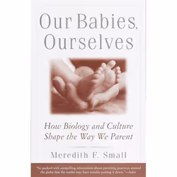 ISBN Our Babies, Ourselves, Paperback, 320 pages