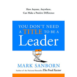 ISBN You Don’t Need a Title To Be a Leader